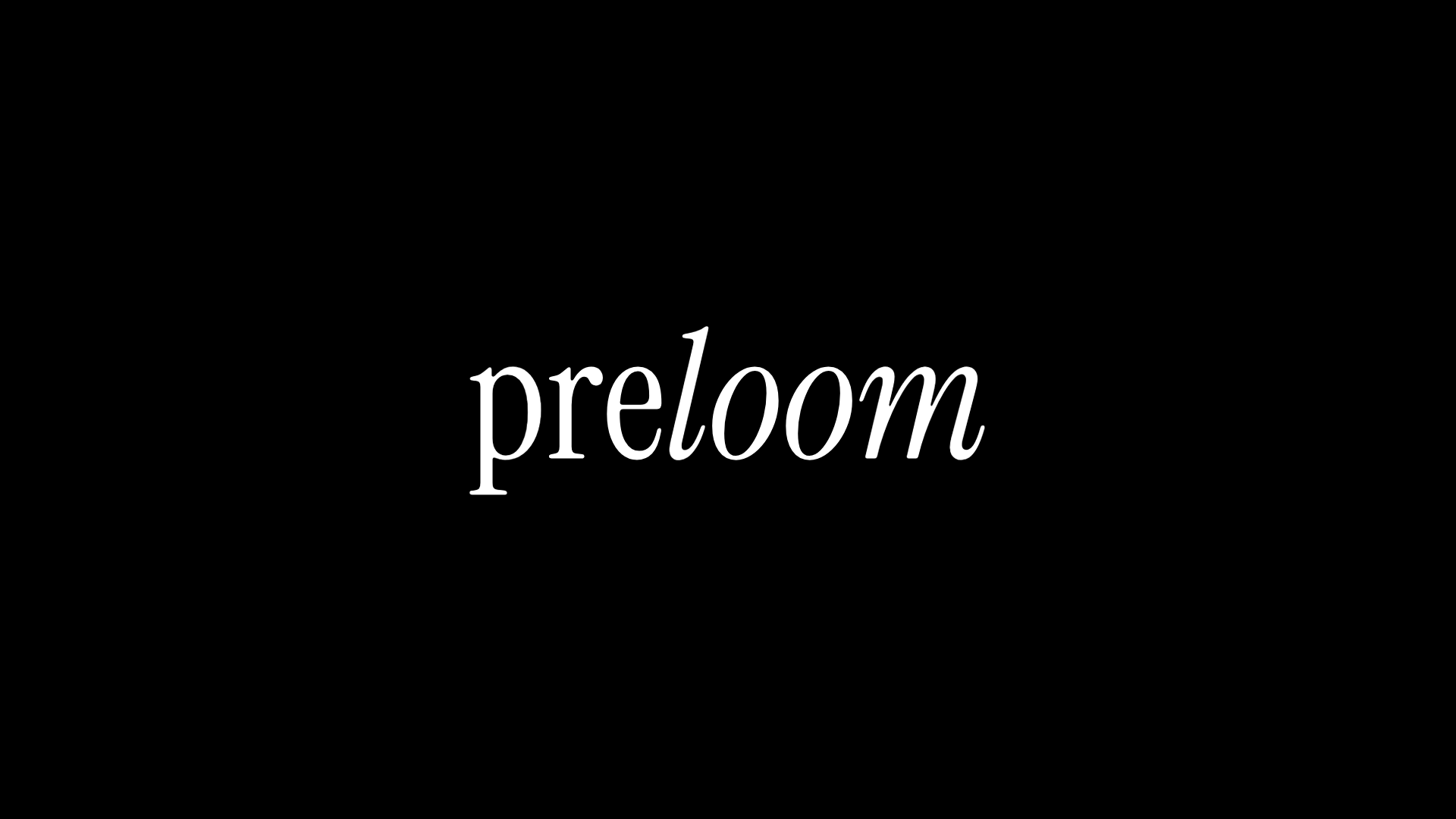 Preloom